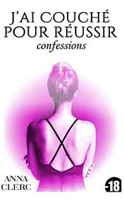 Clerc Anna - J'ai couché pour réussir