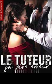 Ross Isabelle - Le Tuteur - sa pire erreur