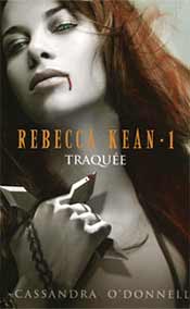 Rebecca Kean, 1 : Traquée